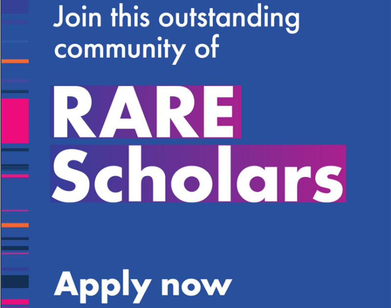 "Join this outstanding community of RARE Scholars. Apply now"